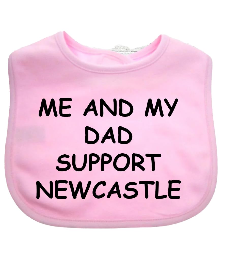 Me And My Dad Supports Baby NEWCASTLE Bib choice of colours