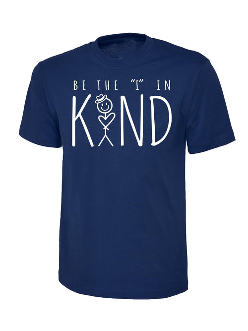 BE THE I in Kind Inspirational Motivational T-Shirt, Graphic T-Shirt Design Choice of Colours