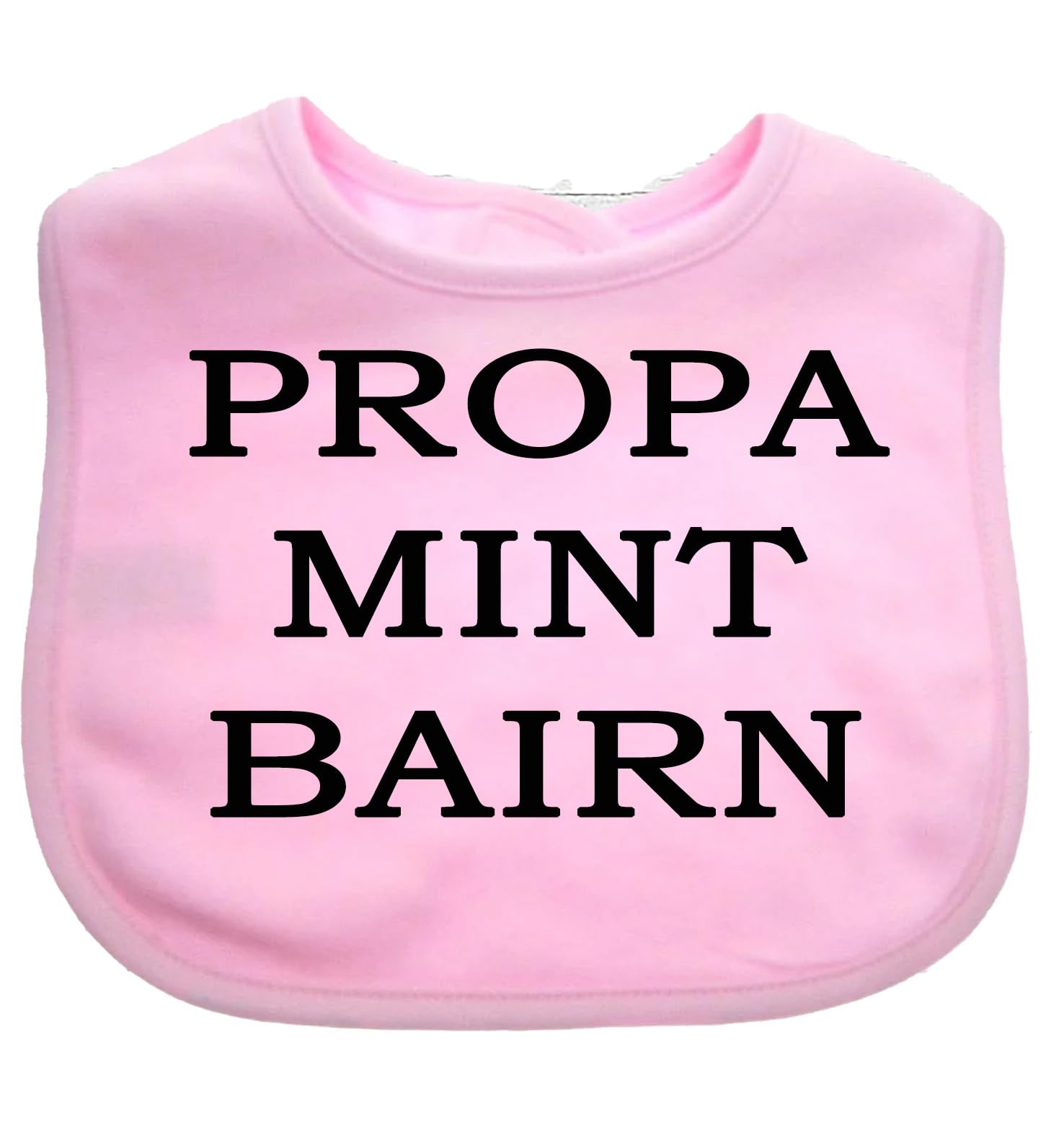 Propa Mint Bairn Baby Bib Funny Geordie Boys Girls Baby Bib choice of colours