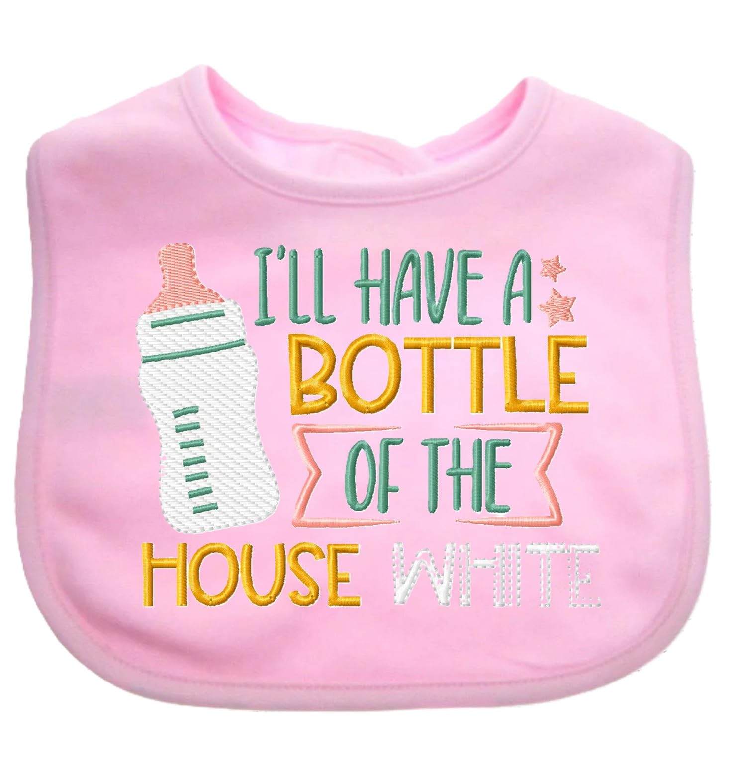 Funny Baby Bib I'll have a Bottle of the House White Boy Girl baby EMBROIDERED BIB choice of colours