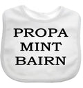 Propa Mint Bairn Baby Bib Funny Geordie Boys Girls Baby Bib choice of colours