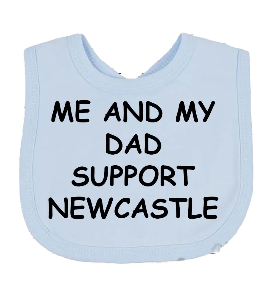 Me And My Dad Supports Baby NEWCASTLE Bib choice of colours