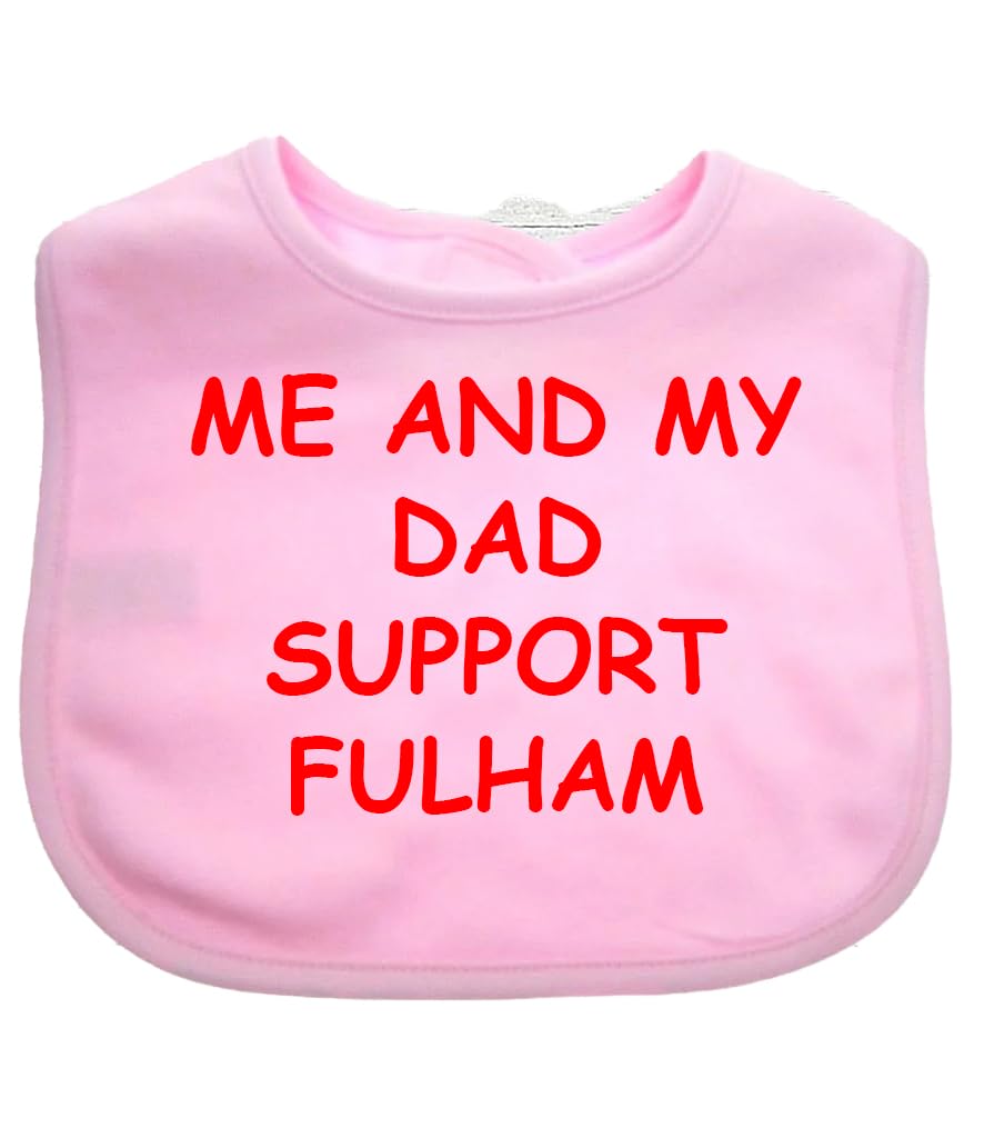Me And My Dad Supports FULHAM Baby Bib choice of colours