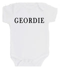 GEORDIE Baby Bodysuit Funny Geordie Boys Girls Baby Bodysuit choice of colours