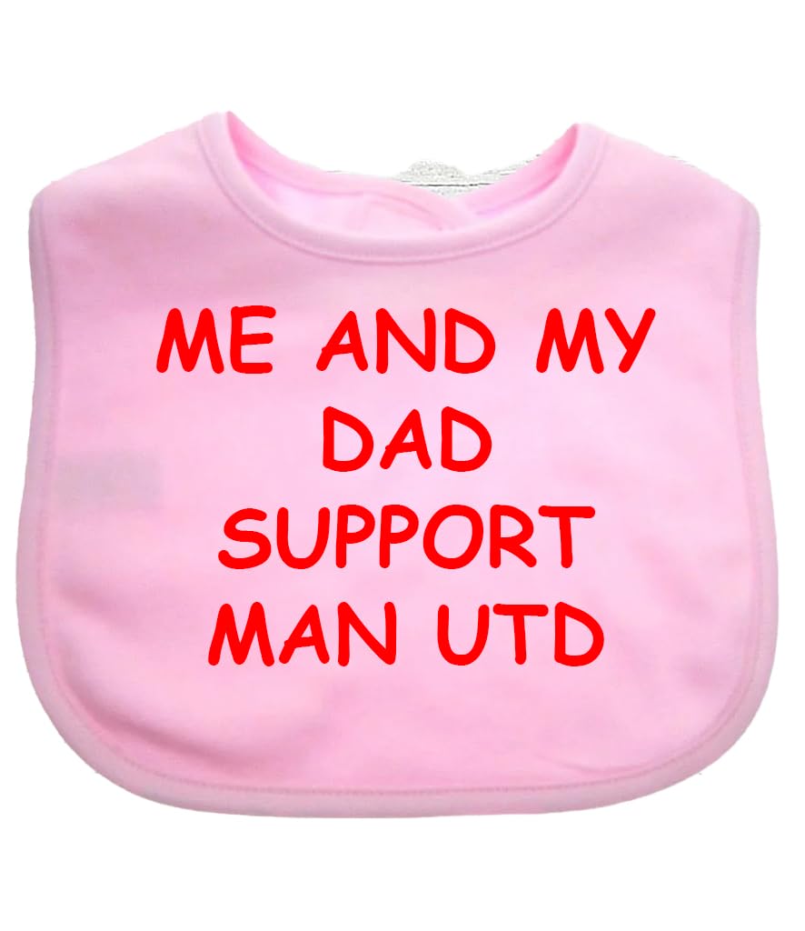 Me And My Dad Supports MAN UTD Baby Bib choice of colours MANCHESTER UNITED