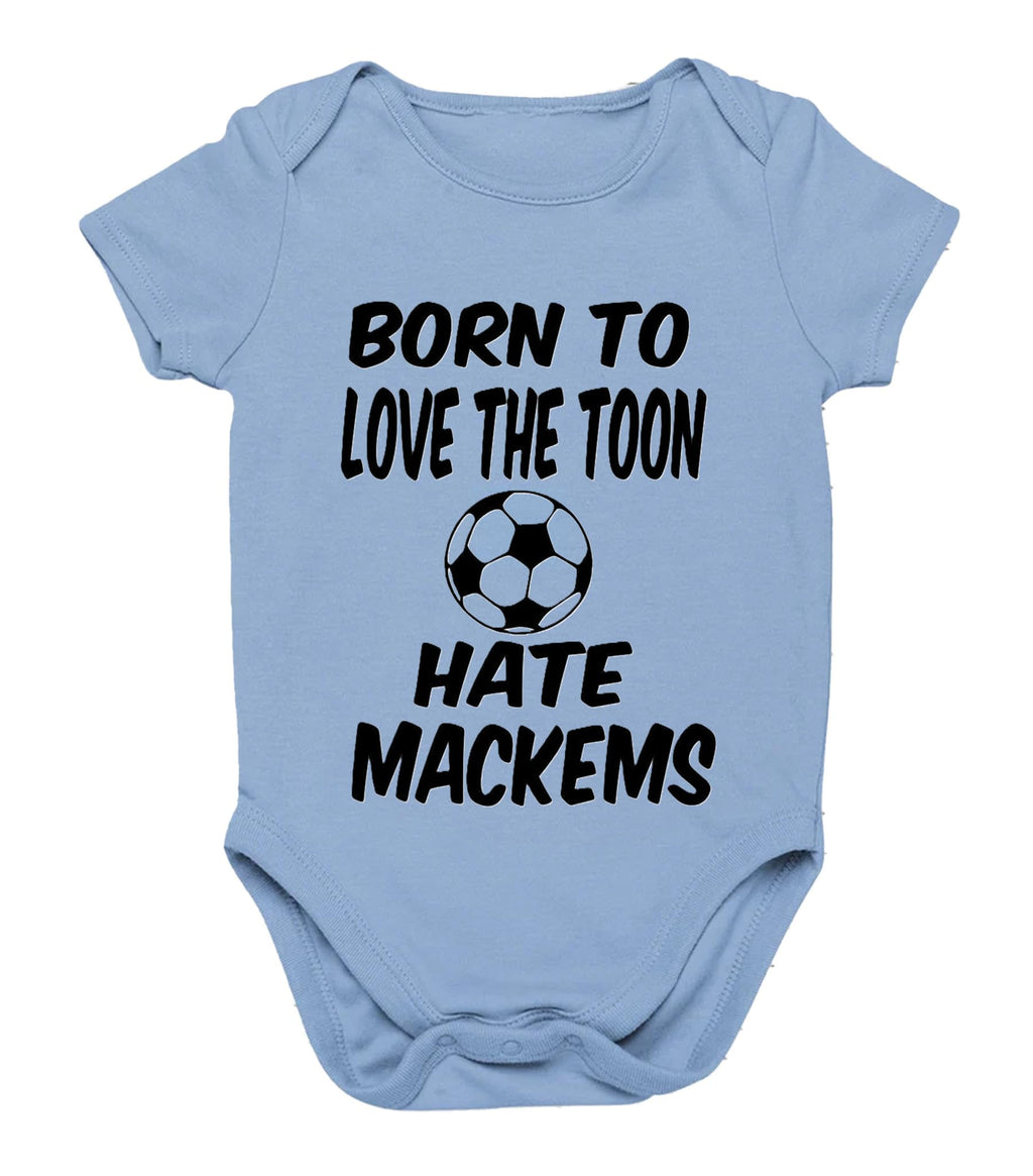 Born To Love The Toon Hate Mackems Newcastle Bodysuit GiftBaby NEWCASTLE Bodysuit choice of colours