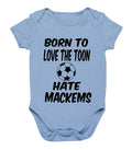 Born To Love The Toon Hate Mackems Newcastle Bodysuit GiftBaby NEWCASTLE Bodysuit choice of colours