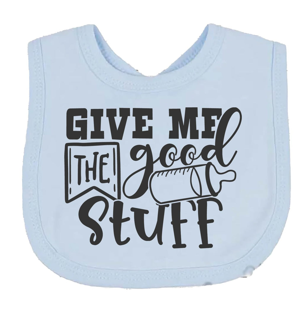 Give Me The Good Stuff Baby Bib choice of colours