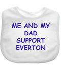 Me And My Dad Supports Baby EVERTON Bib choice of colours