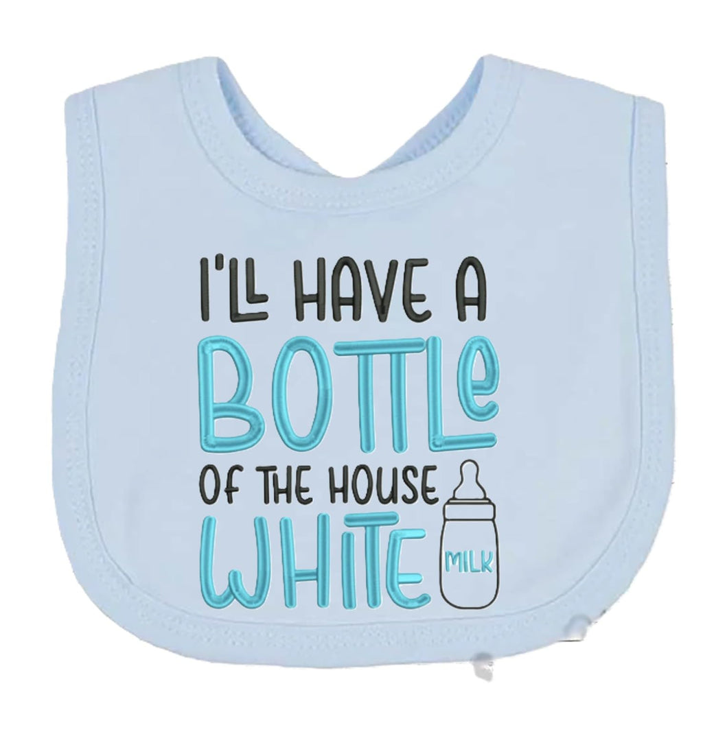 Funny Baby Bib I'll have a Bottle of the House White Boy Girl Gift EMBROIDERED