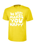 DO What Makes You Happy Inspirational Motivational T-Shirt, Graphic T-Shirt Design