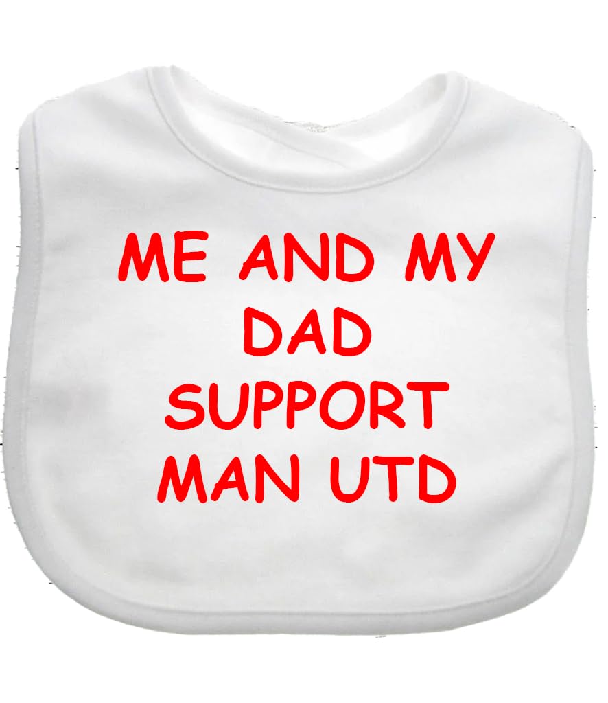 Me And My Dad Supports MAN UTD Baby Bib choice of colours MANCHESTER UNITED