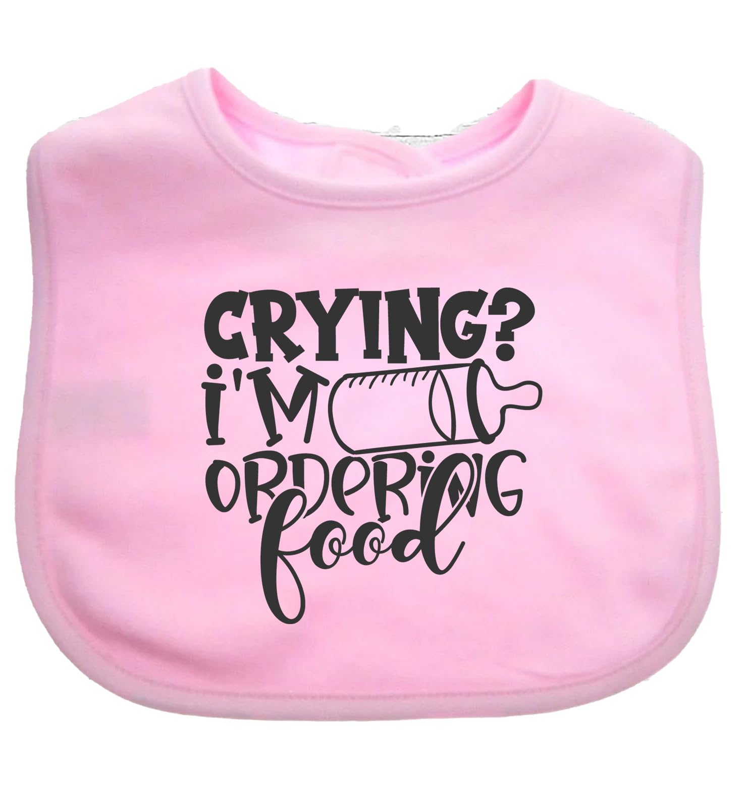 Crying ? Im Ordering Food Baby Bib choice of colours