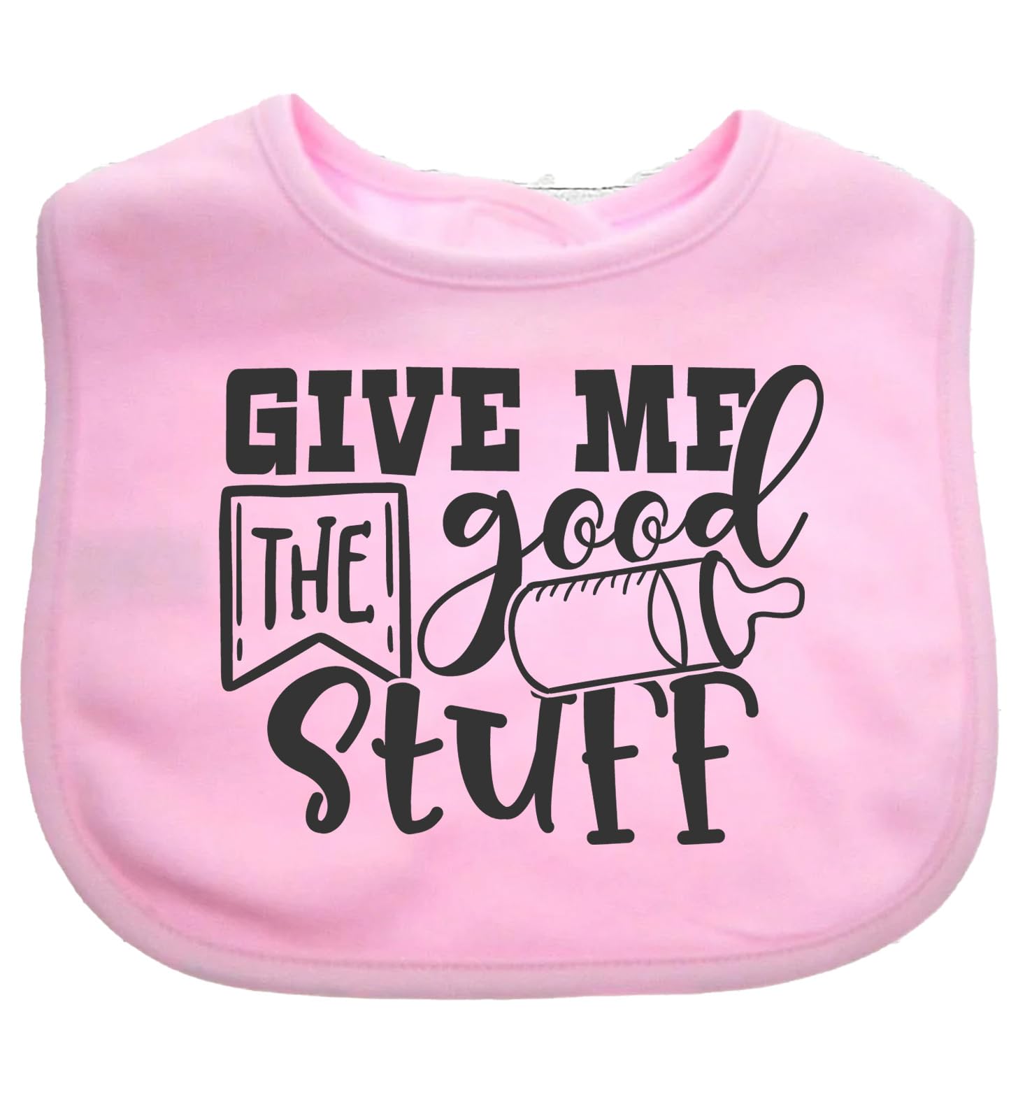 Give Me The Good Stuff Baby Bib choice of colours