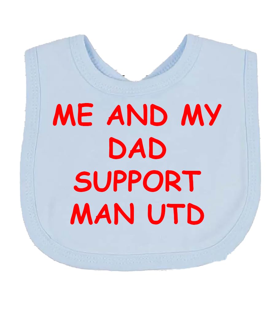 Me And My Dad Supports MAN UTD Baby Bib choice of colours MANCHESTER UNITED