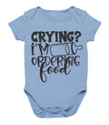 Crying ? Im Ordering Food Baby Bodysuit Gift Baby Bodysuit choice of colours