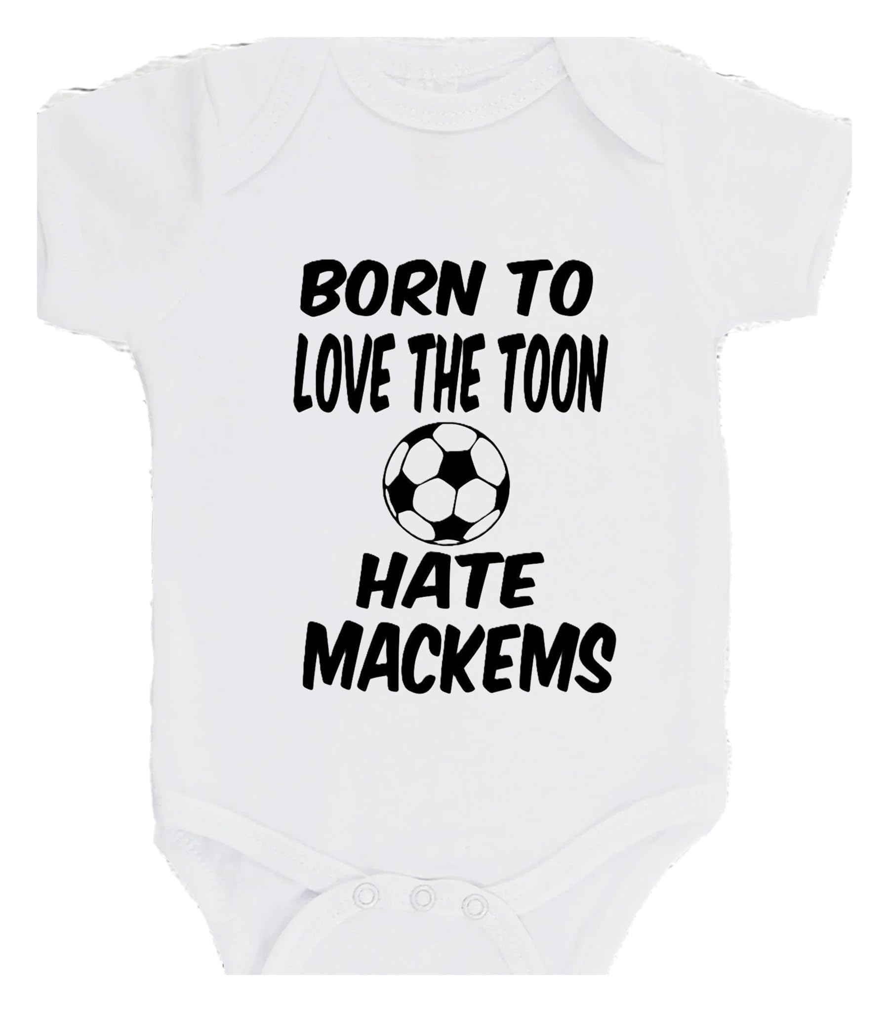 Born To Love The Toon Hate Mackems Newcastle Bodysuit GiftBaby NEWCASTLE Bodysuit choice of colours