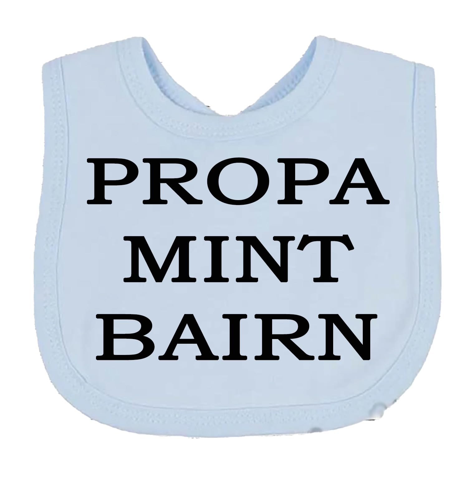 Propa Mint Bairn Baby Bib Funny Geordie Boys Girls Baby Bib choice of colours