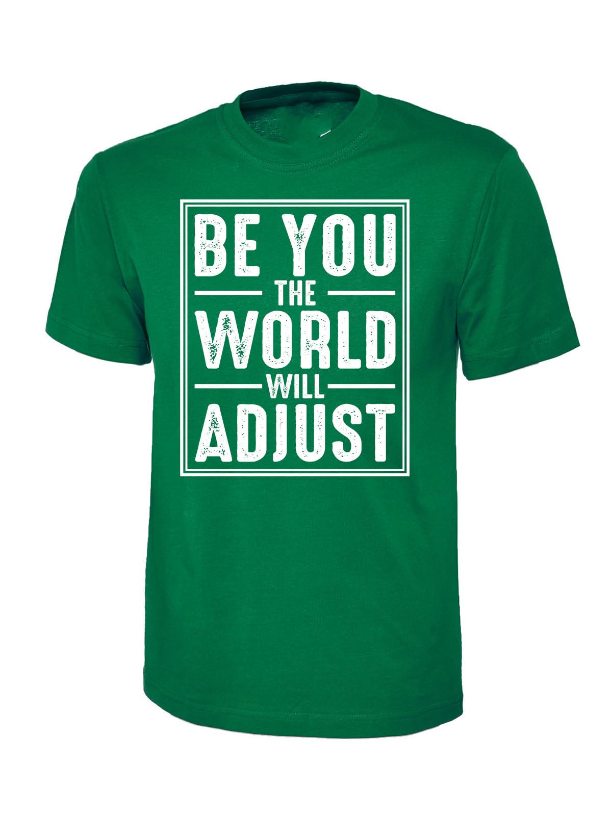 Be You the World Will Adjust Inspirational Motivational T-Shirt, Graphic T-Shirt Design